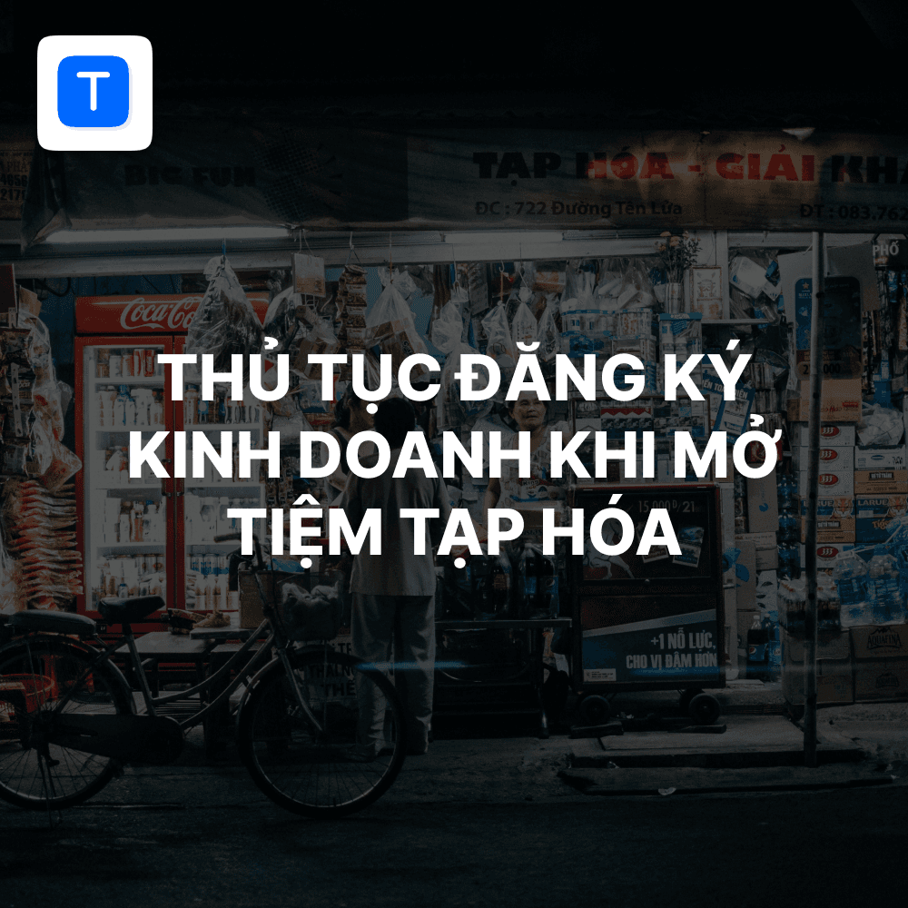 thủ tục đăng ký kinh doanh khi mở tiệm tạp hóa